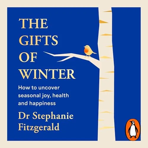 The Gifts of Winter By Dr Stephanie Fitzgerald